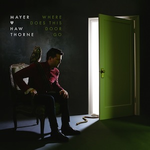MayerHawthorne_Where-Does-This-Door-Go