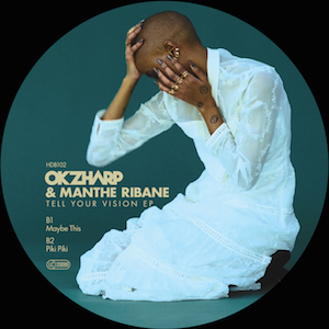 okzharp-manthe-ribane_tell-your-vision-ep-hyperdub