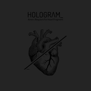 hologram_-amen-requiem-for-heart-fragment